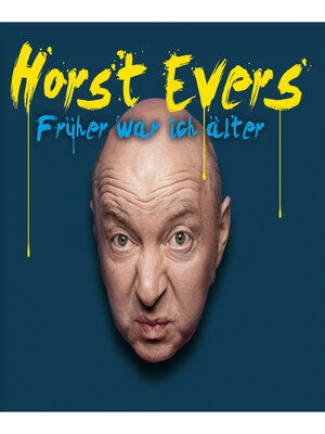 cover image of Horst Evers, Früher war ich älter